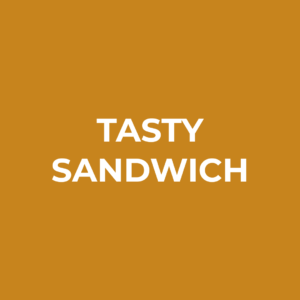 TASTY SANDWICH